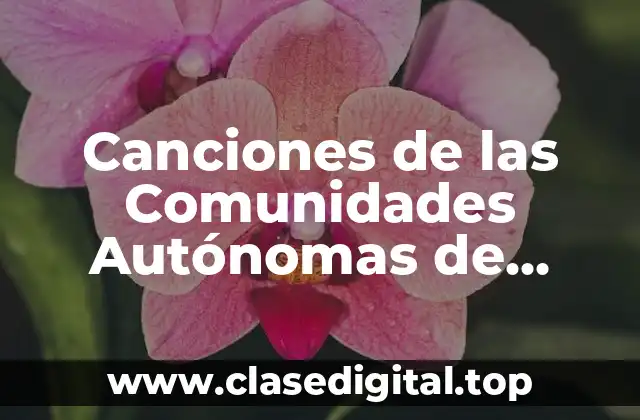 Canciones de las Comunidades Autónomas de España