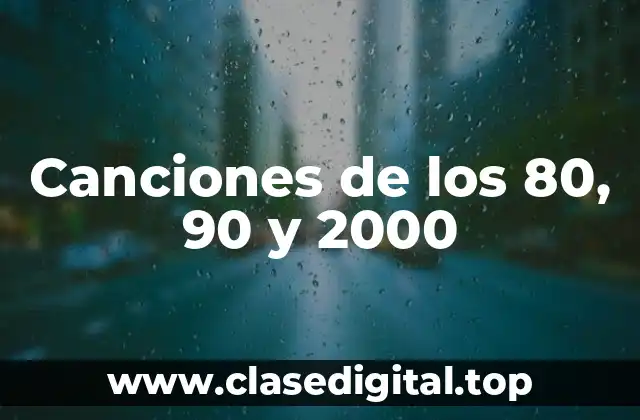 Canciones de los 80, 90 y 2000