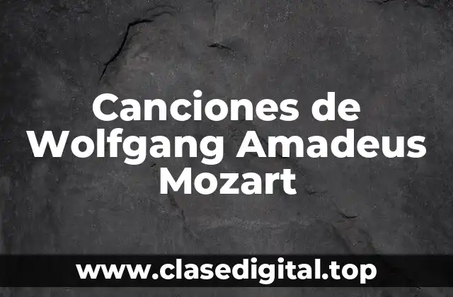 Canciones de Wolfgang Amadeus Mozart
