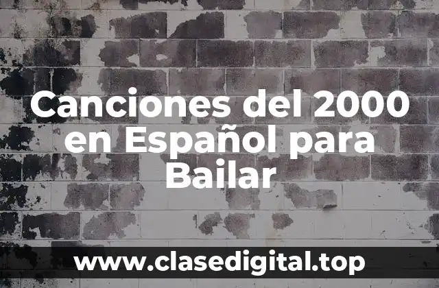 Canciones del 2000 en Español para Bailar