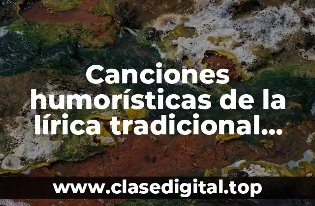 Canciones humorísticas de la lírica tradicional mexicana