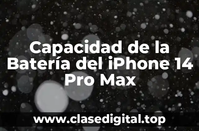 Capacidad de la Batería del iPhone 14 Pro Max