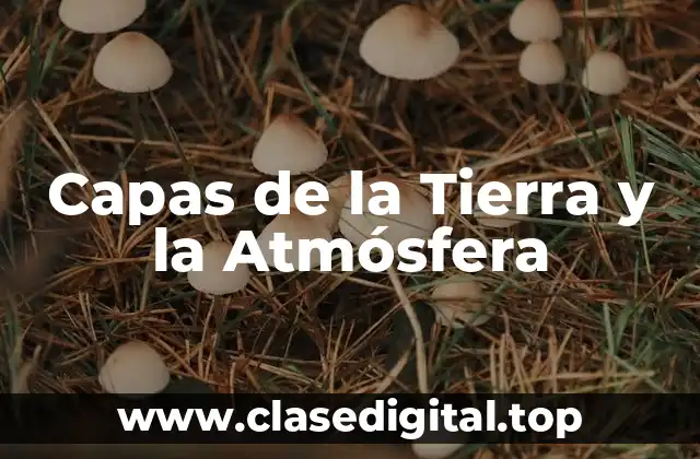 Capas de la Tierra y la Atmósfera