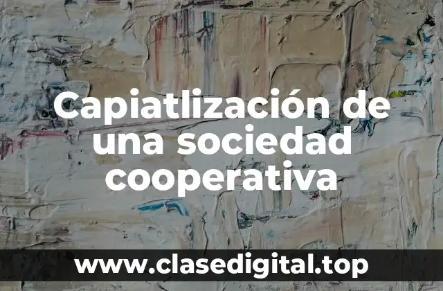 Capiatlización de una sociedad cooperativa