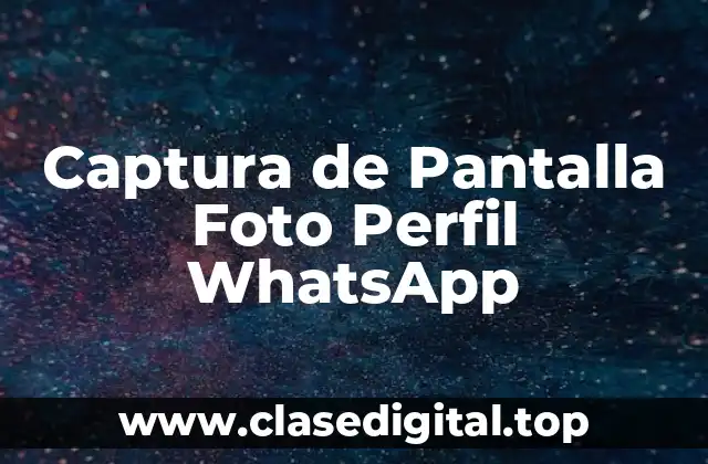 Captura de Pantalla Foto Perfil WhatsApp