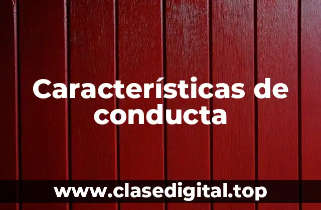 Características de conducta