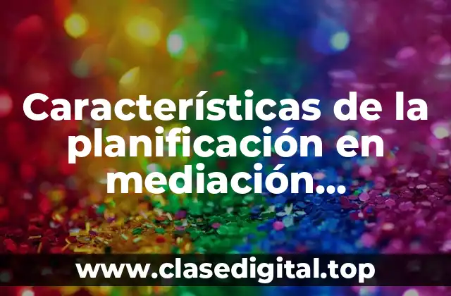 Ejemplos de planificación en mediación pedagógica