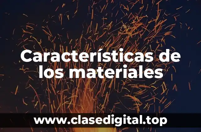 Ejemplos de características de los materiales