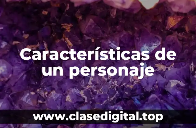 Ejemplos de características de un personaje