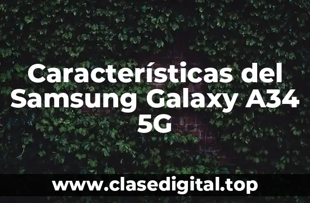 Diseño y Pantalla del Samsung Galaxy A34 5G