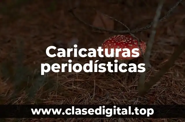 Caricaturas periodísticas