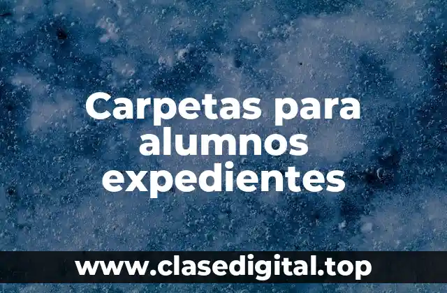 Carpetas para alumnos expedientes