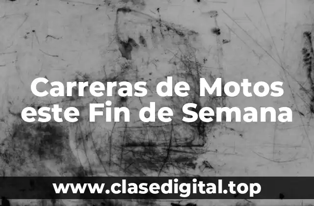 Carreras de Motos este Fin de Semana
