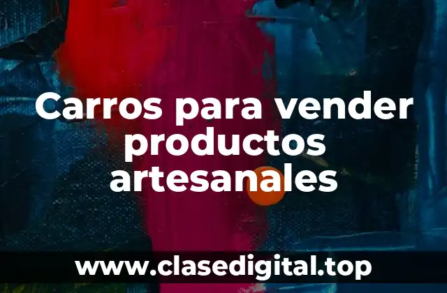 Carros para vender productos artesanales