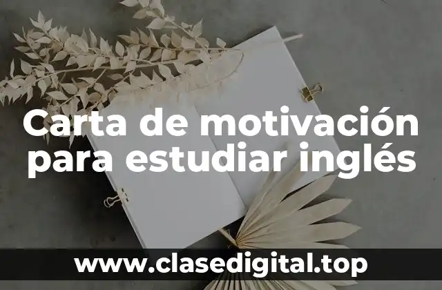 Ejemplos de cartas de motivación para estudiar inglés