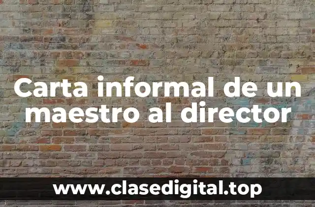 Carta informal de un maestro al director