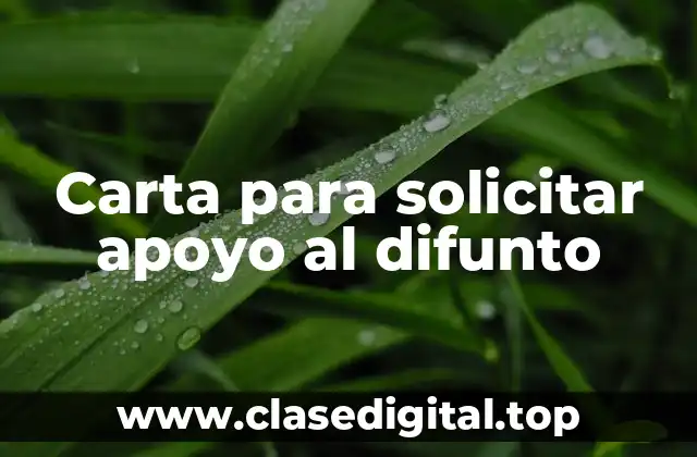 Carta para solicitar apoyo al difunto