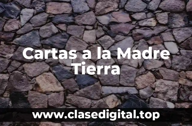 Cartas a la Madre Tierra