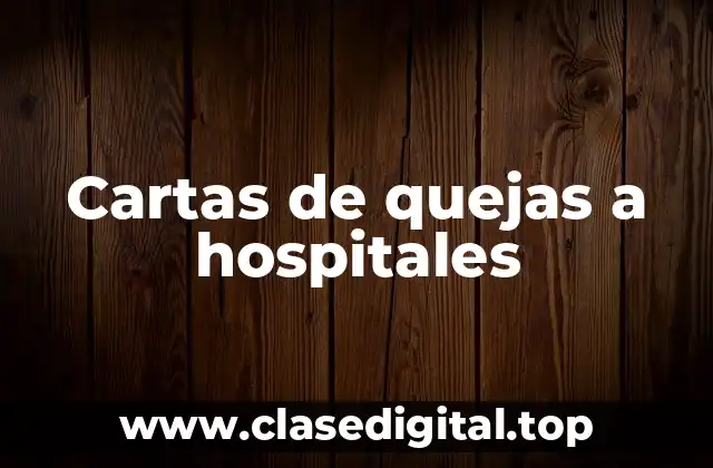 Cartas de quejas a hospitales