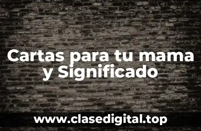 Cartas para tu mama y Significado