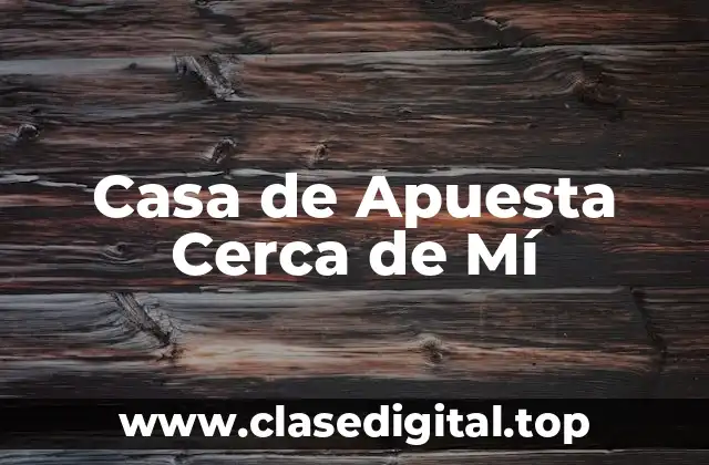 Casa de Apuesta Cerca de Mí