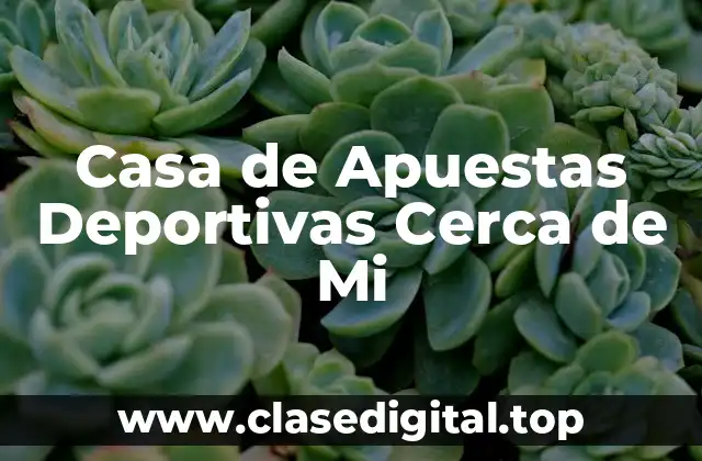 Casa de Apuestas Deportivas Cerca de Mi