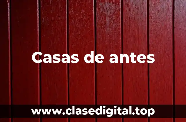 Casas de antes