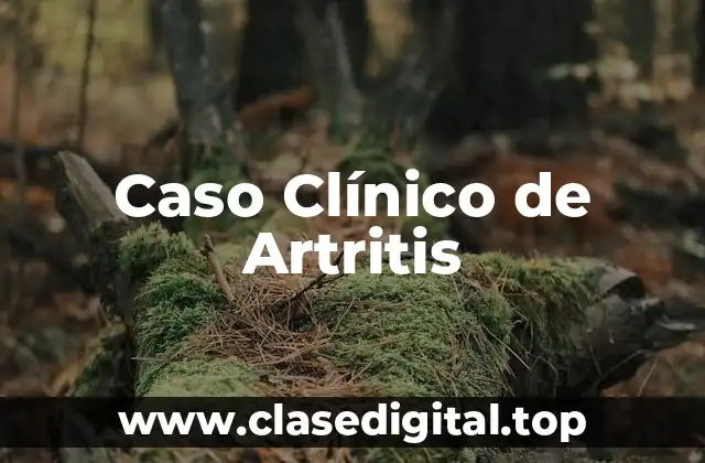 Caso Clínico de Artritis