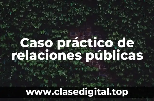 Caso práctico de relaciones públicas