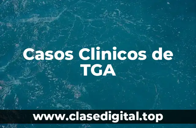 Casos Clinicos de TGA