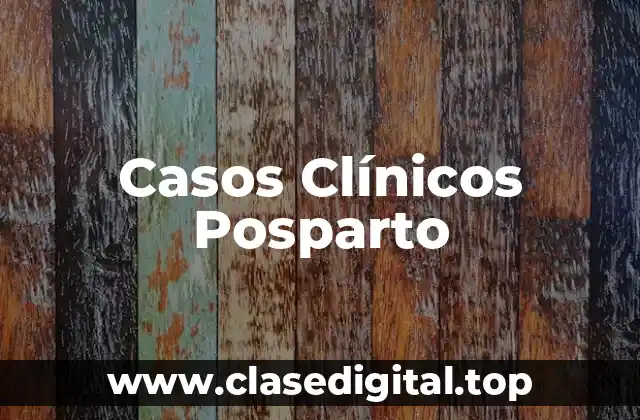 Ejemplos de Casos Clínicos Posparto