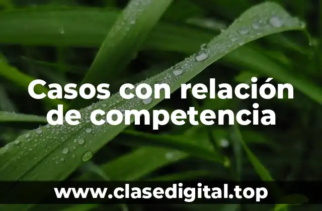 Casos con relación de competencia