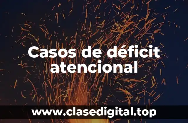 Casos de déficit atencional