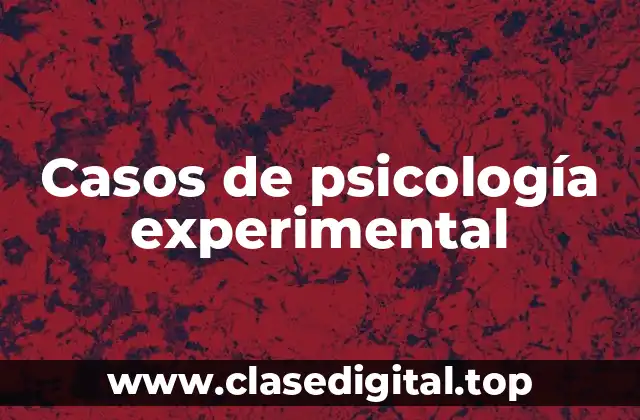 Casos de psicología experimental