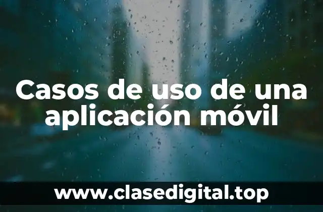 Casos de uso de una aplicación móvil