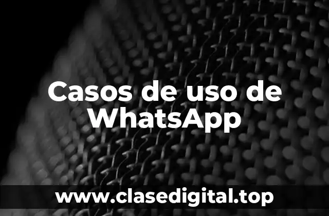 Casos de uso de WhatsApp