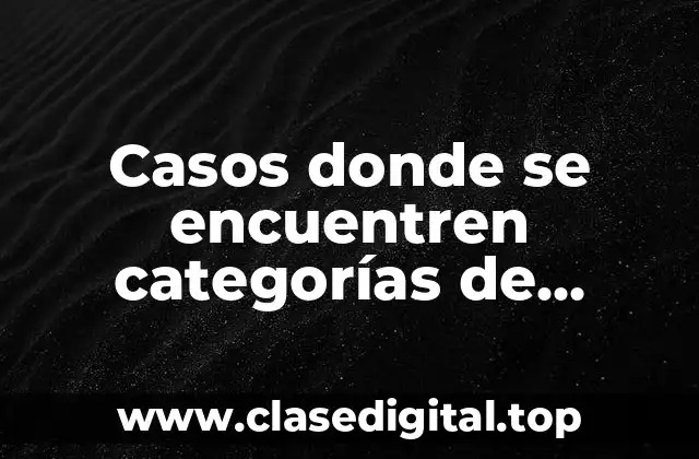 Casos donde se encuentren categorías de valores