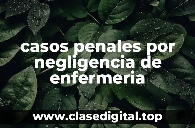 casos penales por negligencia de enfermeria