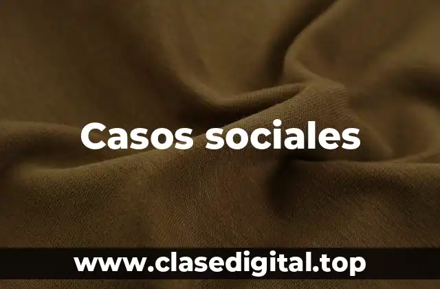 Casos sociales