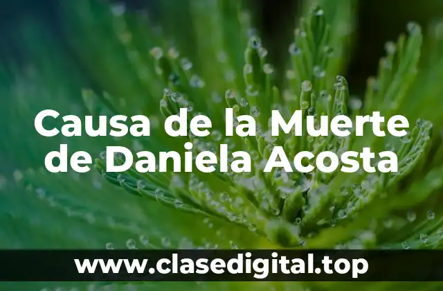 Quién era Daniela Acosta