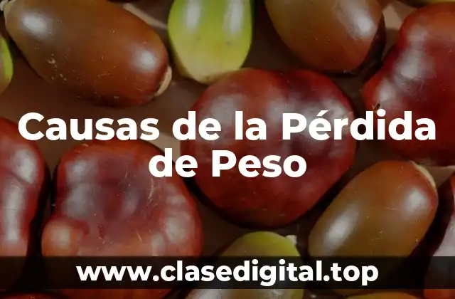 Causas de la Pérdida de Peso