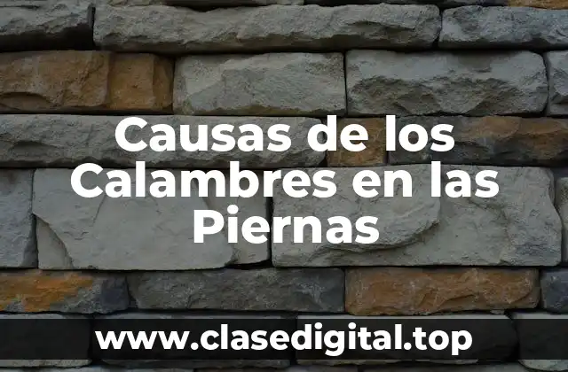 Causas de los Calambres en las Piernas