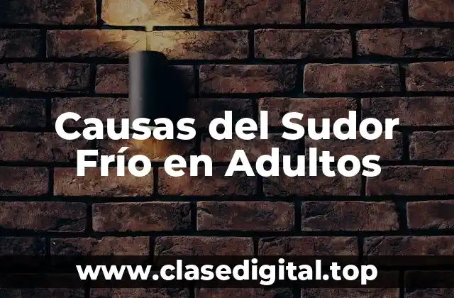 Causas del Sudor Frío en Adultos