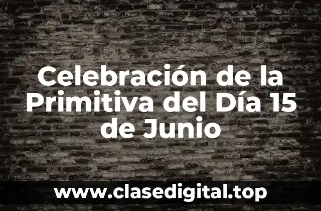 Celebración de la Primitiva del Día 15 de Junio