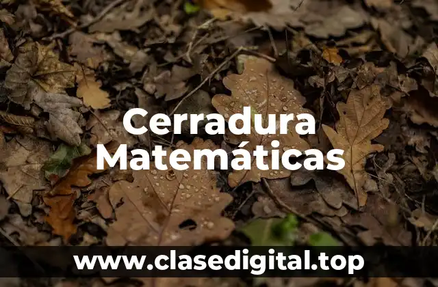Cerradura Matemáticas