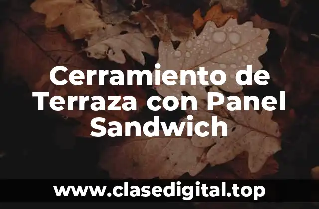 Cerramiento de Terraza con Panel Sandwich