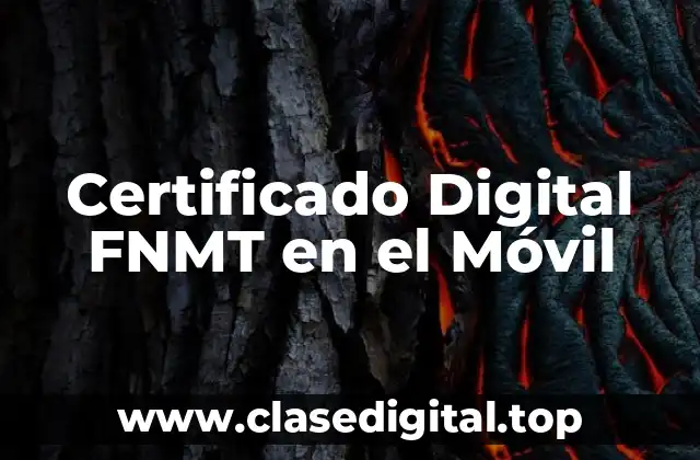 Certificado Digital FNMT en el Móvil