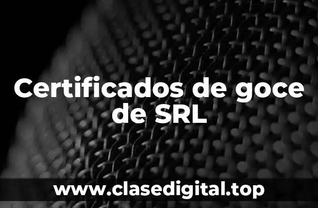 Ejemplos de certificados de goce de SRL