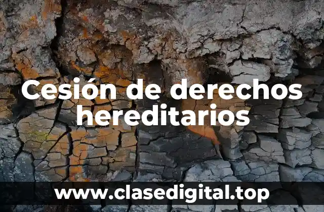 Cesión de derechos hereditarios