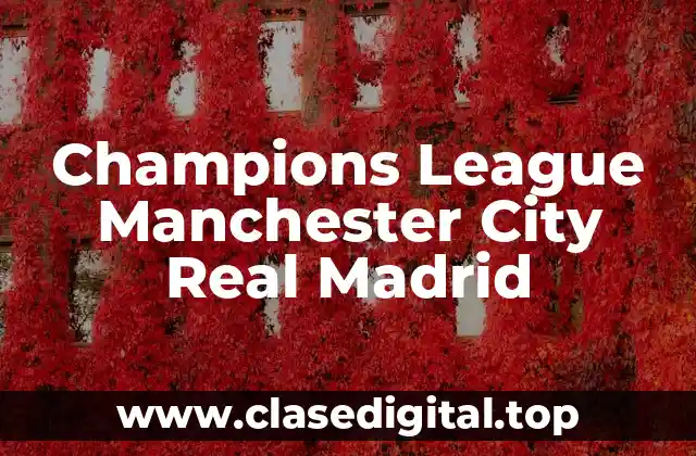 Champions League Manchester City Real Madrid
